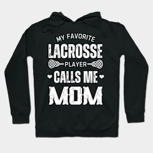 My Favorite Lacrosse Player Calls Me Mom Mother's Day Hoodie